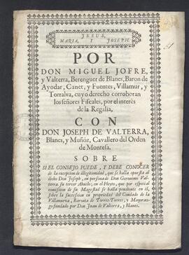 Pleito de Miguel de Jofre, barón de Ayodar, con José de Valterra. Sobre la sucesión en propiedad ...