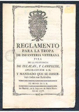 Reglamento para la tropa de infantería veterana fija de la provincia de Yucatán y Campeche