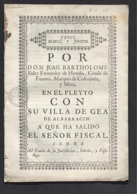 Pleito de Juan Bartolomé Fernández de Heredia, conde de Fuentes, con la villa de Gea de Albarrací...