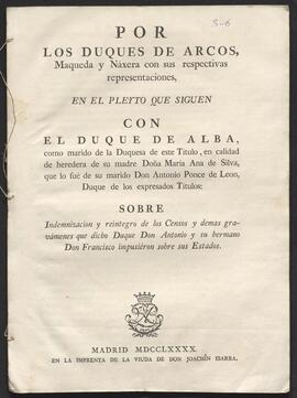 Pleito de los duques de Arcos, Maqueda y Nájera, con el duque de Alba. Sobre indemnización y rein...